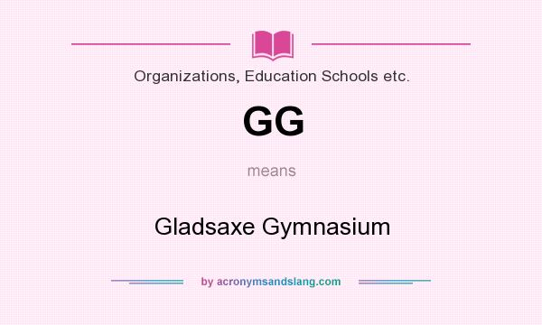 What does GG mean? It stands for Gladsaxe Gymnasium