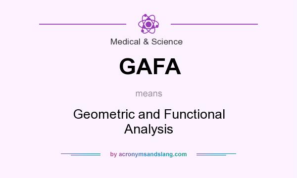 What does GAFA mean? It stands for Geometric and Functional Analysis