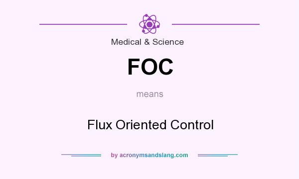 What does FOC mean? It stands for Flux Oriented Control