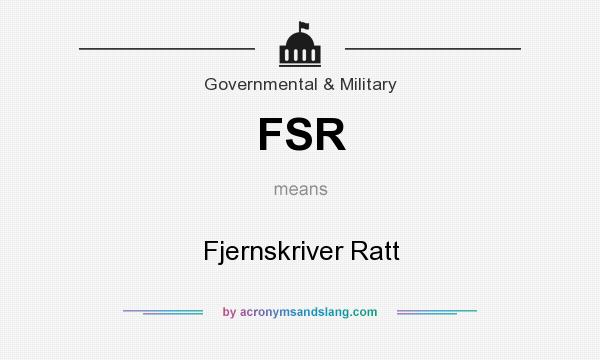 What does FSR mean? It stands for Fjernskriver Ratt