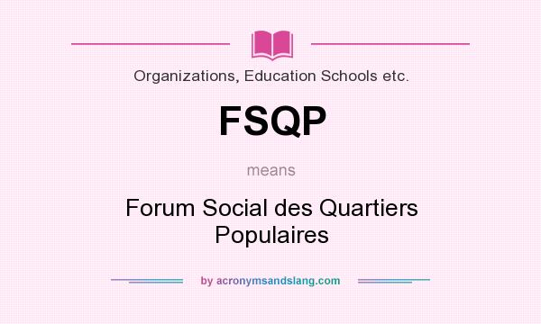 What does FSQP mean? It stands for Forum Social des Quartiers Populaires