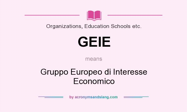 What does GEIE mean? It stands for Gruppo Europeo di Interesse Economico