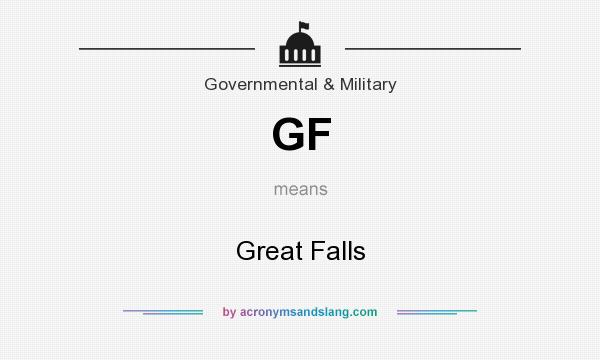 What does GF mean? It stands for Great Falls