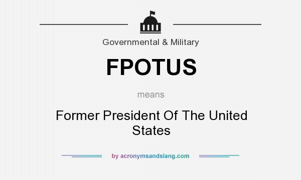 What does FPOTUS mean? It stands for Former President Of The United States