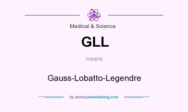 What does GLL mean? It stands for Gauss-Lobatto-Legendre