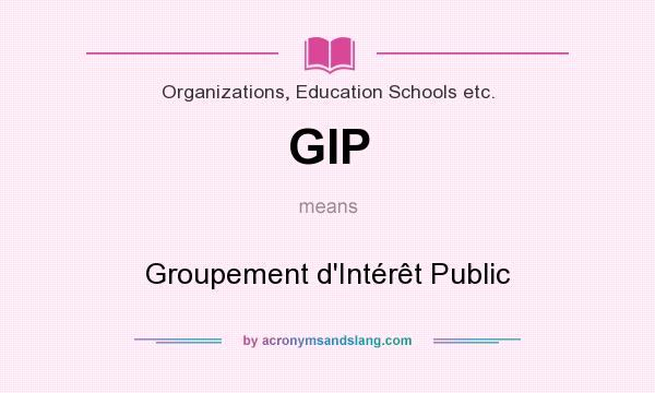 What does GIP mean? It stands for Groupement d`Intérêt Public