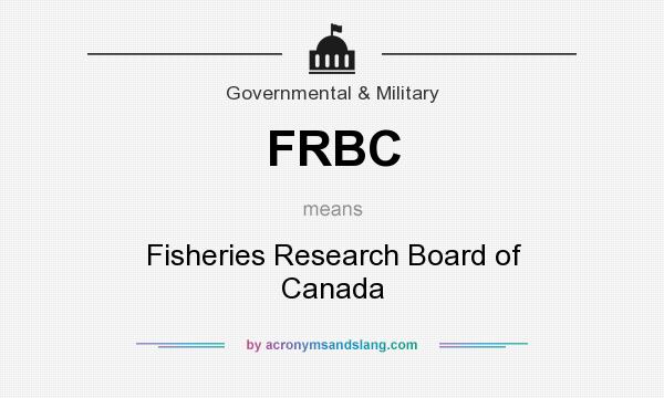 What does FRBC mean? It stands for Fisheries Research Board of Canada