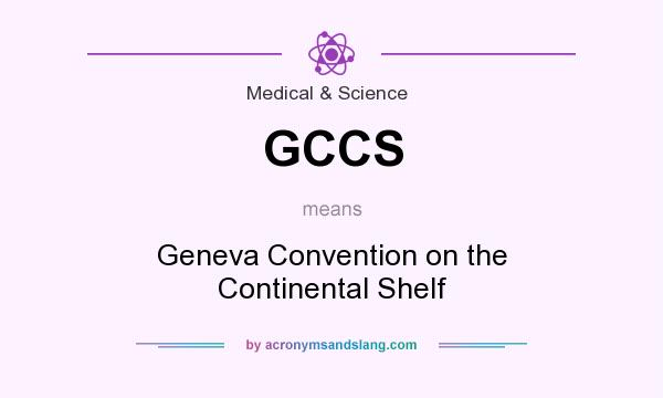 What does GCCS mean? It stands for Geneva Convention on the Continental Shelf