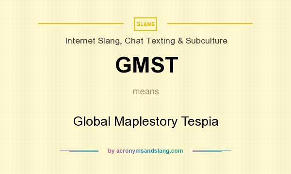 What does GMST mean? It stands for Global Maplestory Tespia
