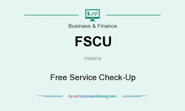 What does FSCU mean? It stands for Free Service Check-Up