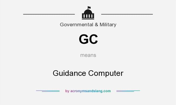 What does GC mean? It stands for Guidance Computer