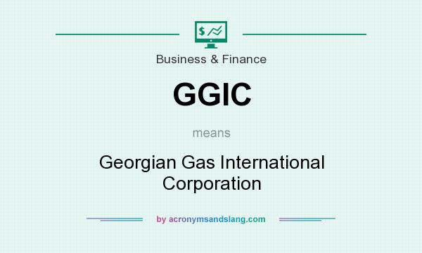 What does GGIC mean? It stands for Georgian Gas International Corporation