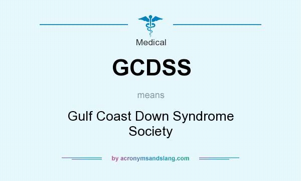 What does GCDSS mean? It stands for Gulf Coast Down Syndrome Society