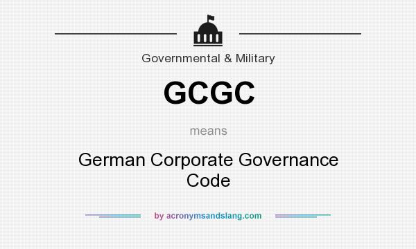 What does GCGC mean? It stands for German Corporate Governance Code