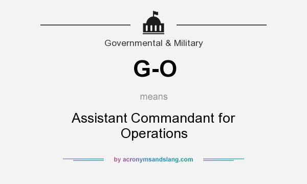 What does G-O mean? It stands for Assistant Commandant for Operations