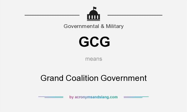 What does GCG mean? It stands for Grand Coalition Government