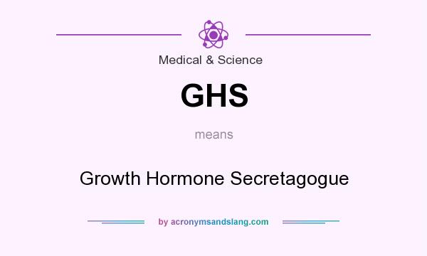 What does GHS mean? It stands for Growth Hormone Secretagogue