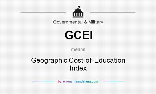 What does GCEI mean? It stands for Geographic Cost-of-Education Index
