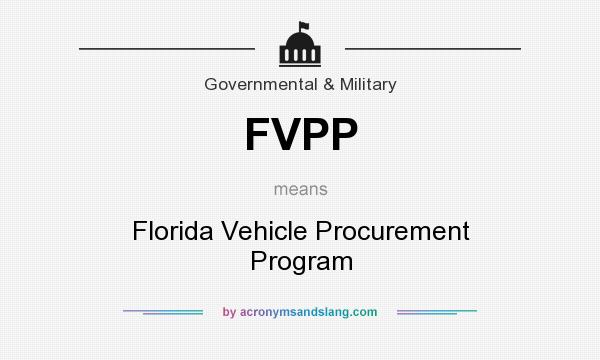What does FVPP mean? It stands for Florida Vehicle Procurement Program