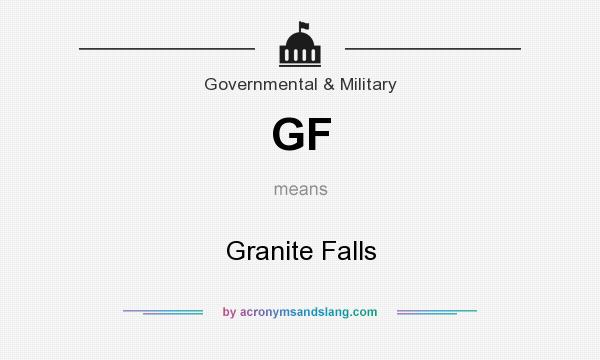 What does GF mean? It stands for Granite Falls