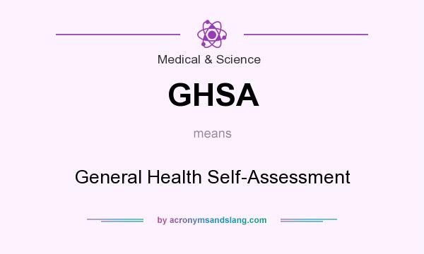 What does GHSA mean? It stands for General Health Self-Assessment