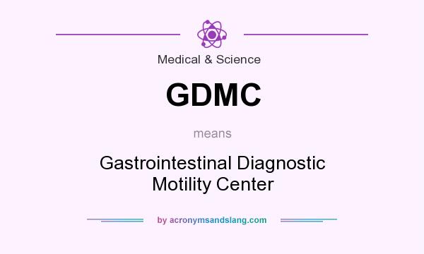 What does GDMC mean? It stands for Gastrointestinal Diagnostic Motility Center