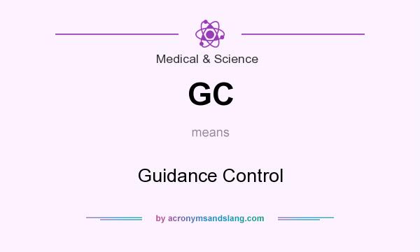 What does GC mean? It stands for Guidance Control