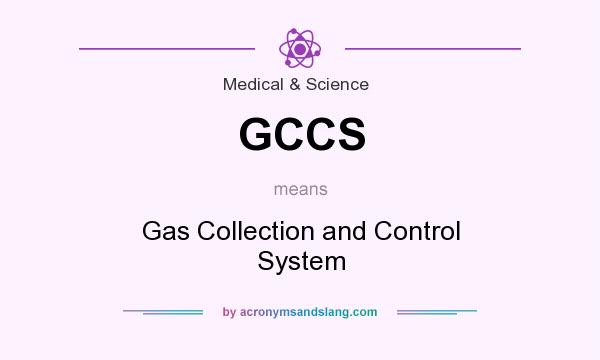 What does GCCS mean? It stands for Gas Collection and Control System
