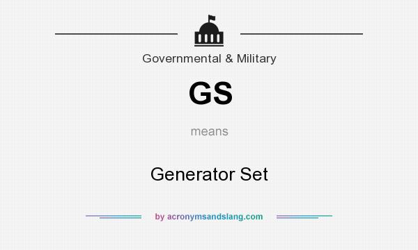 What does GS mean? It stands for Generator Set