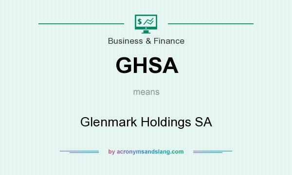 What does GHSA mean? It stands for Glenmark Holdings SA