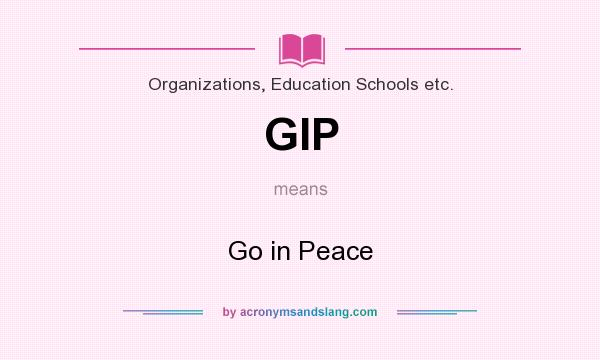 What does GIP mean? It stands for Go in Peace
