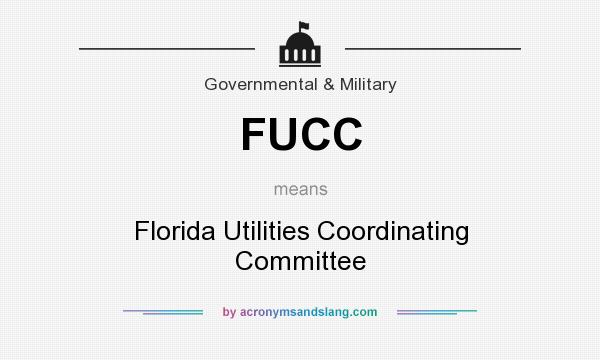 What does FUCC mean? It stands for Florida Utilities Coordinating Committee