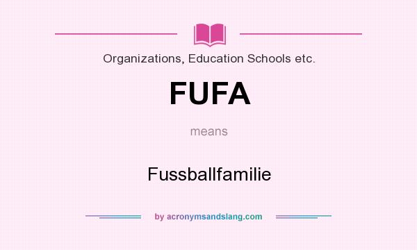 What does FUFA mean? It stands for Fussballfamilie