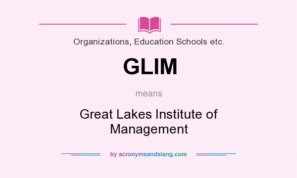 What does GLIM mean? It stands for Great Lakes Institute of Management