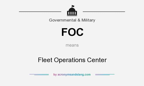 What does FOC mean? It stands for Fleet Operations Center