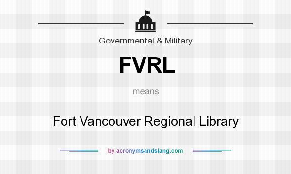 What does FVRL mean? It stands for Fort Vancouver Regional Library
