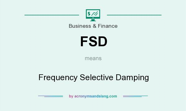 What does FSD mean? It stands for Frequency Selective Damping