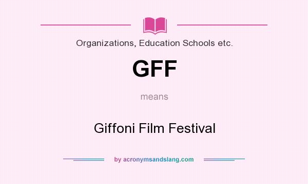 What does GFF mean? It stands for Giffoni Film Festival