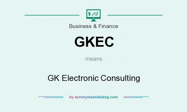 What does GKEC mean? It stands for GK Electronic Consulting
