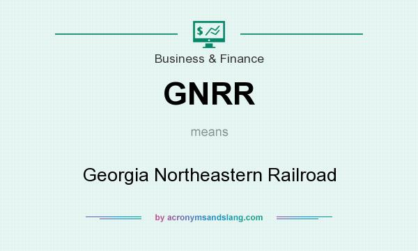 What does GNRR mean? It stands for Georgia Northeastern Railroad