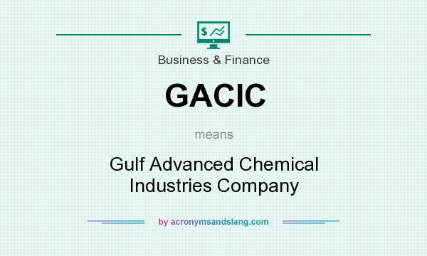 What does GACIC mean? It stands for Gulf Advanced Chemical Industries Company