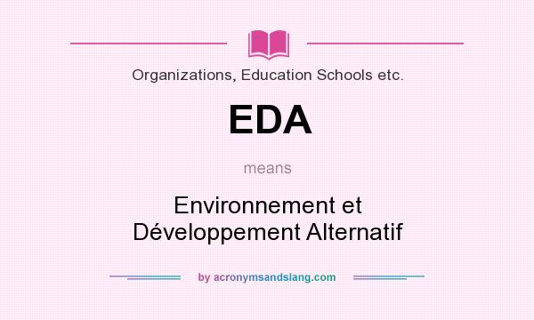 What does EDA mean? It stands for Environnement et Développement Alternatif