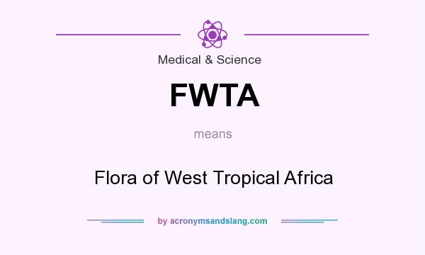 What does FWTA mean? It stands for Flora of West Tropical Africa