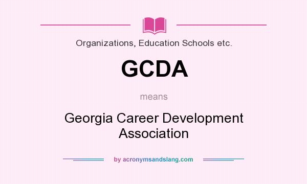 What does GCDA mean? It stands for Georgia Career Development Association