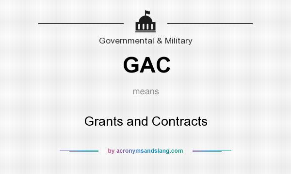 What does GAC mean? It stands for Grants and Contracts