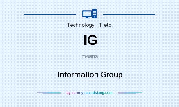 What does IG mean? It stands for Information Group