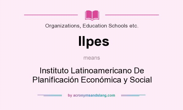 What does Ilpes mean? It stands for Instituto Latinoamericano De Planificacin Econmica y Social