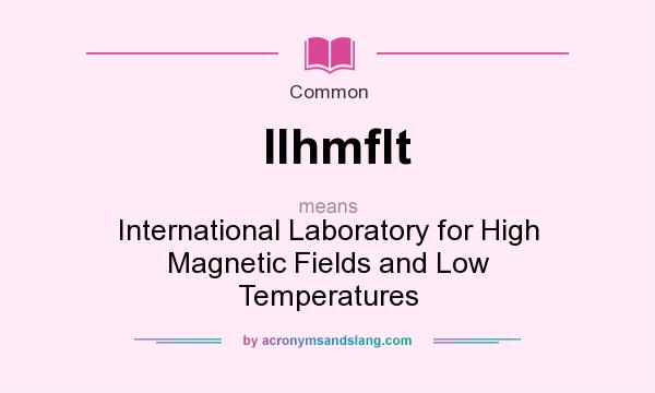 What does Ilhmflt mean? It stands for International Laboratory for High Magnetic Fields and Low Temperatures