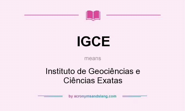 What does IGCE mean? It stands for Instituto de Geociências e Ciências Exatas