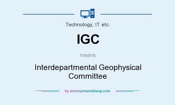 What does IGC mean? It stands for Interdepartmental Geophysical Committee